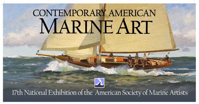 17th national Exhibition of the American Society of Marine Artists