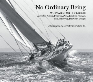 "No Ordinary Being: A Biography of W. Starling Burgess"
