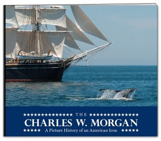 "The CHARLES W. MORGAN: A Picture History of an American Icon"